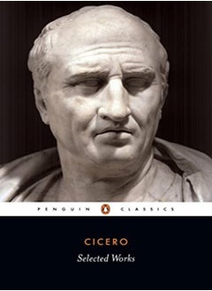Selected Works Penguin Classics by Marcus Tullius Cicero Paperback 