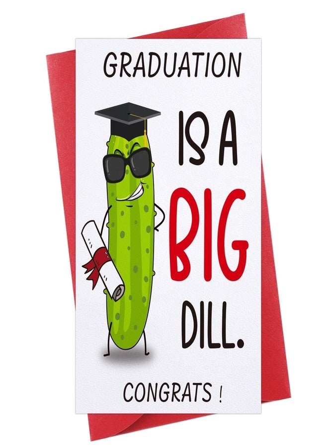D4DREAM Funny Graduation Card for Him - Graduation Is a Big Dill Grads Gift Card with Envelope 2026 Congrats Grad Gifts for Son Daughter Friends High School Grads College Graduates - Image 1