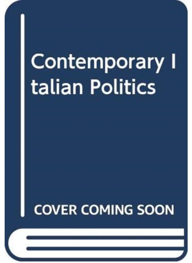 Italian Politics : Exploring the Dynamics of Political Change