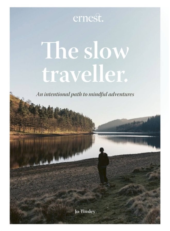 The Slow Traveller An intentional path to mindful adventures - Hardback