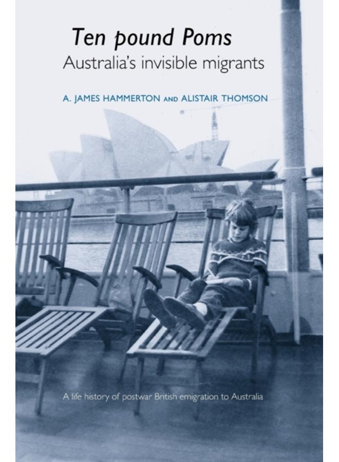 ???Ten Pound Poms??? : A Life History of British Postwar Emigration to Australia 