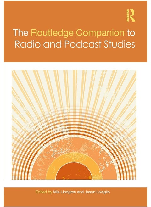 The Routledge Companion to Radio and Podcast Studies
