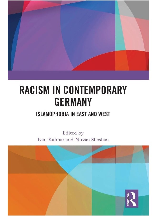 Racism in Contemporary Germany: Islamophobia in East and West - pzsku/Z4D5D882FF76E74F7C984Z/45/_/1740557247/355493eb-2d18-47a8-8633-89b778f98913