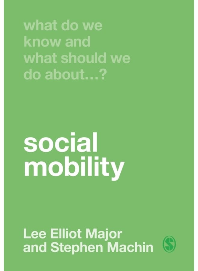 What Do We Know and What Should We Do About Social Mobility - Hardback