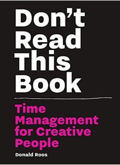 Dont Read This Book Time Management For Creative People by Donald Roos Paperback 