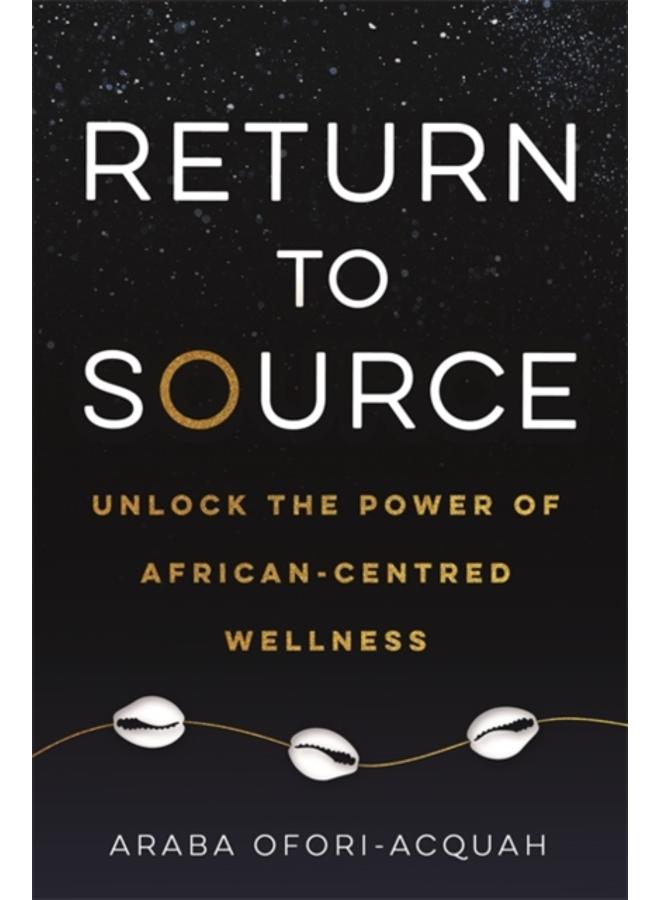 Return to Source : Unlock the Power of African-Centred Wellness 