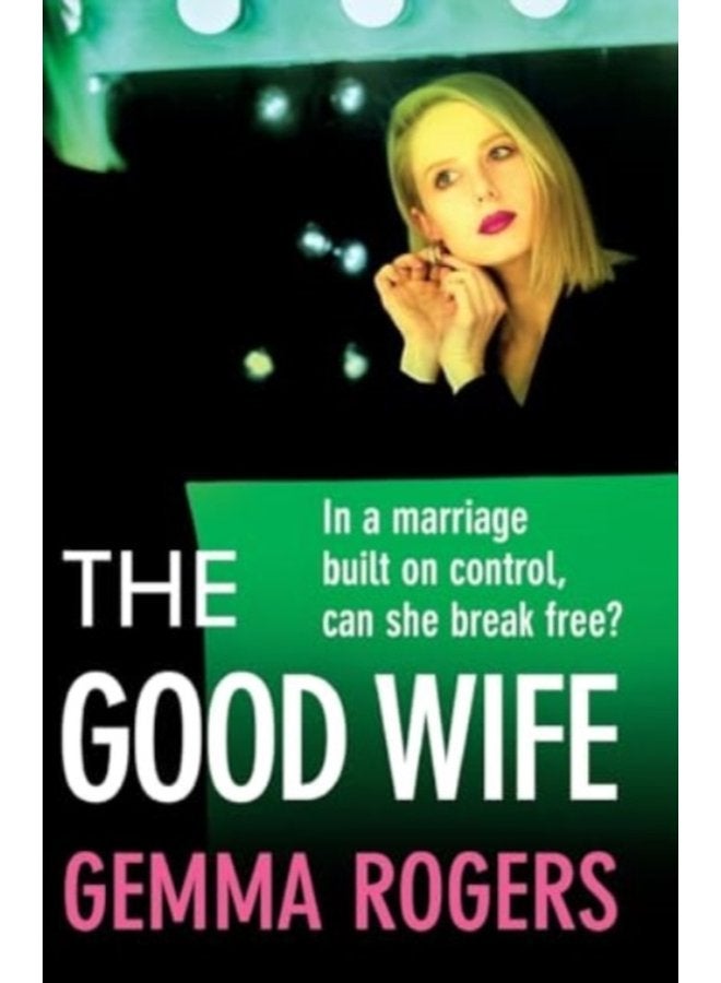 The Good Wife A BRAND NEW completely addictive psychological thriller from Gemma Rogers for 2024 - Paperback