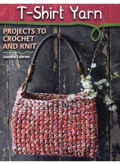 T-Shirt Yarn: Projects to Crochet and Knit 