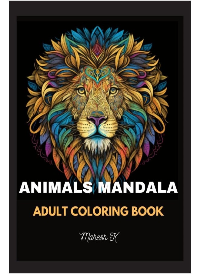 ANIMALS MANDALA : COLORING BOOK FOR STRESS RELIEF 