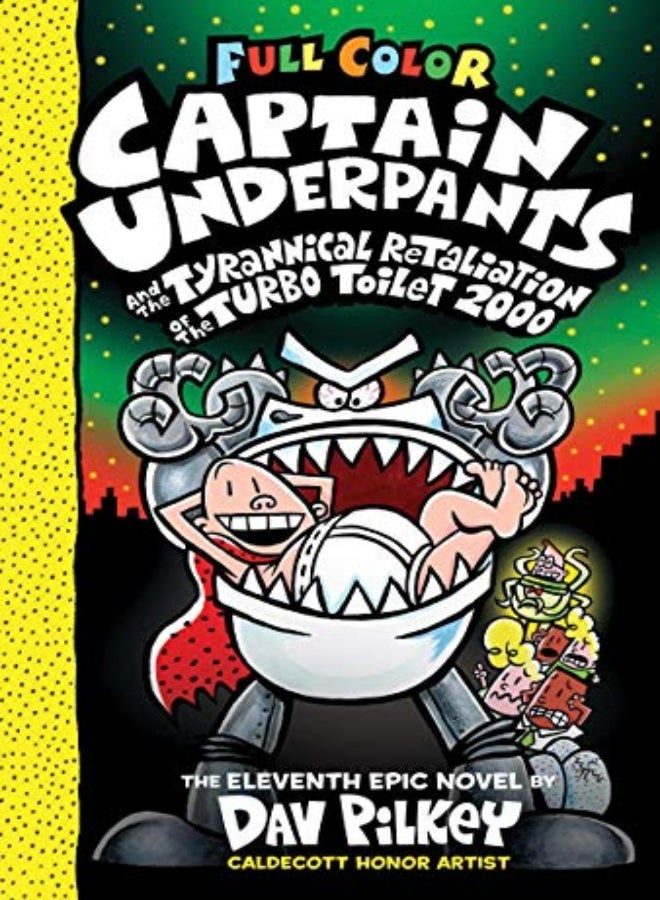 Captain Underpants And The Tyrannical Retaliation Of The Turbo Toilet 2000: Color Edition 