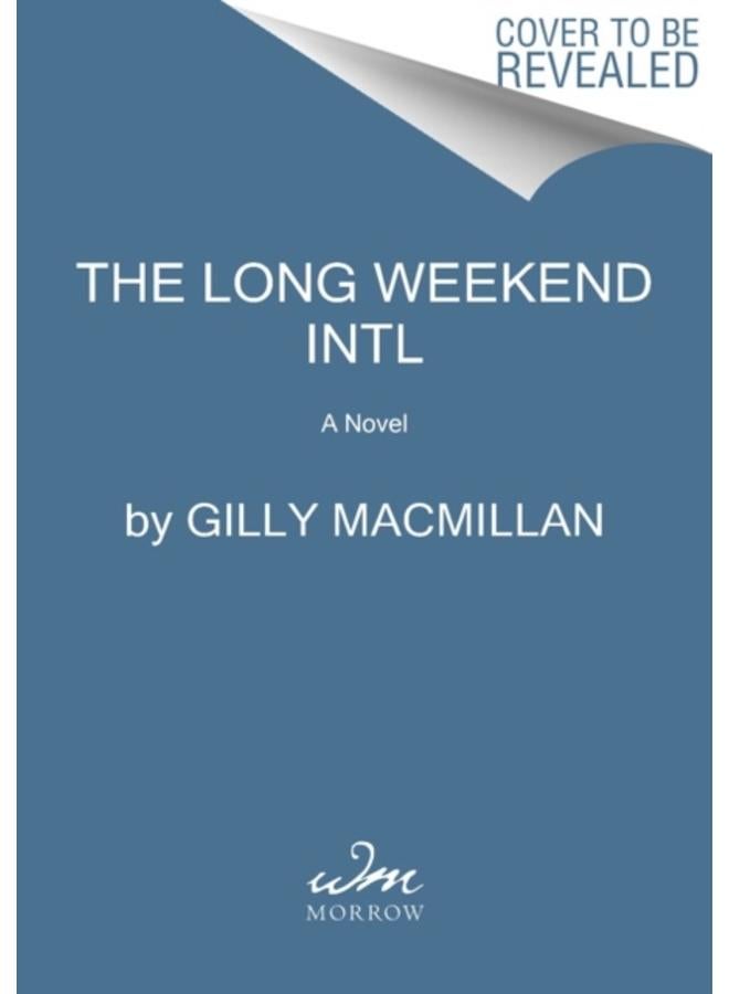 The Long Weekend Intl : A Novel 