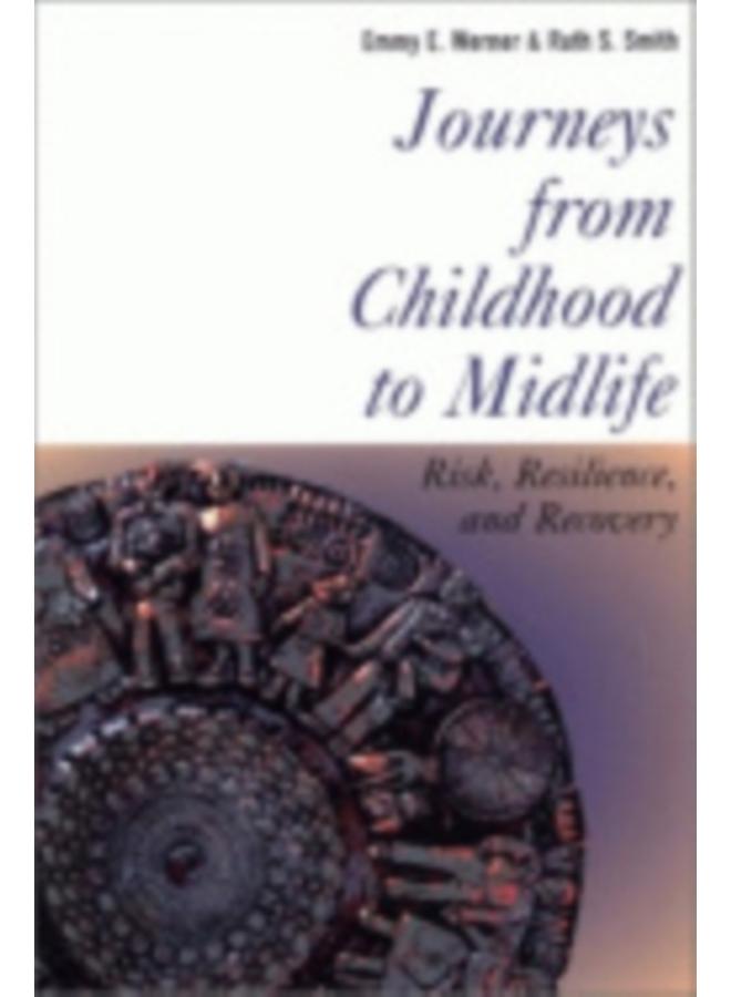 Journeys from Childhood to Midlife : Risk, Resilience, and Recovery