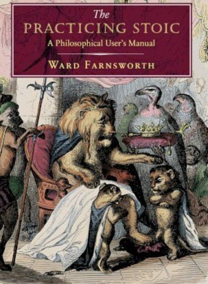 The Practicing Stoic: A Philosophical User's Manual