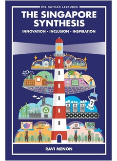 Singapore Synthesis, The: Innovation, Inclusion, Inspiration 