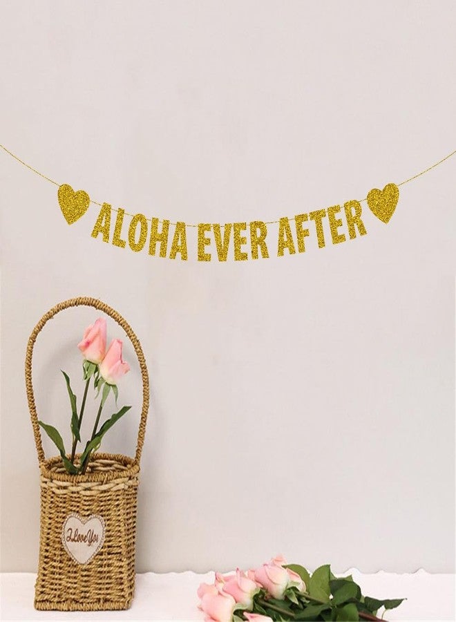 SWEETTALA Aloha Ever after Banner, Hawaiian Themed Party Banners for Wedding/Engagement/Bridal Shower, Rustic Party Decorations, Gold Glitter - Image 5