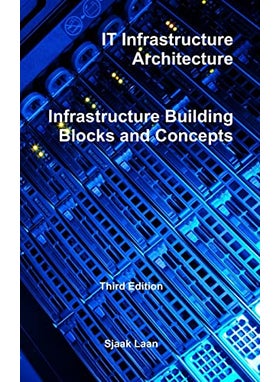 IT Infrastructure Architecture - Infrastructure Building Blocks and Concepts Third Edition  - Image 4