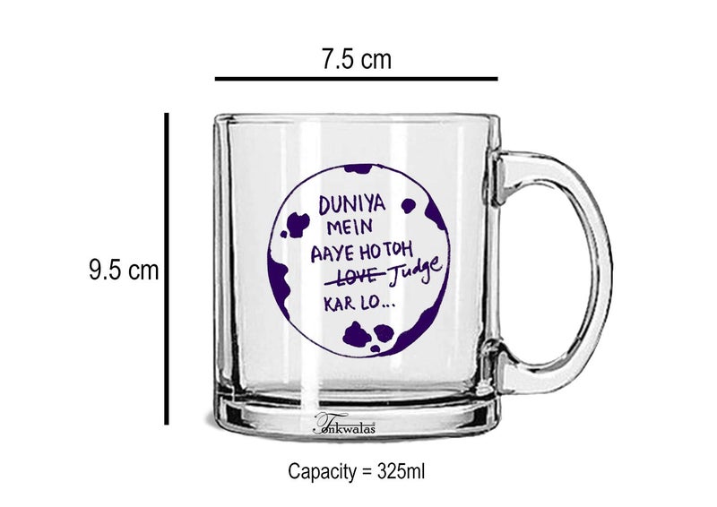 TONKWALAS Duniya me aaye ho to Judge kar lo Printed Transparent Glass Coffee and Tea Mug Funny Gift for Your Loved One (325 ML) - Image 3