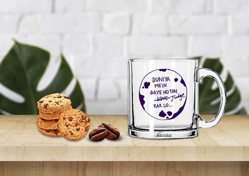 TONKWALAS Duniya me aaye ho to Judge kar lo Printed Transparent Glass Coffee and Tea Mug Funny Gift for Your Loved One (325 ML) - Image 2