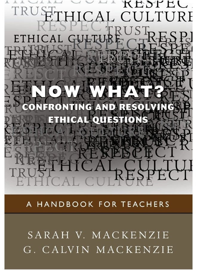 null - Now What? Confronting and Resolving Ethical Questions: A Handbook for Teachers - Image 1