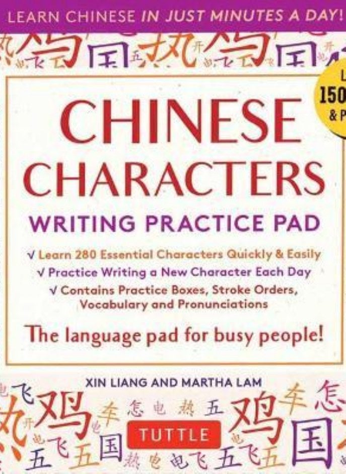 Chinese Characters Writing Practice Pad : Learn Chinese in Just Minutes a Day! (Tuttle Practice Pads)