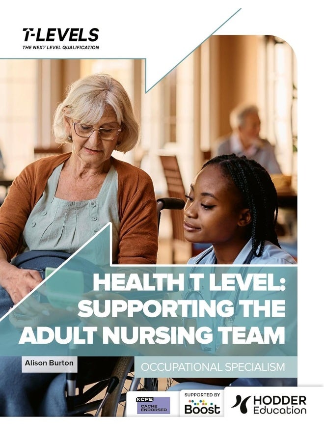 Health T Level: Supporting the Adult Nursing Team: Occupational Specialism