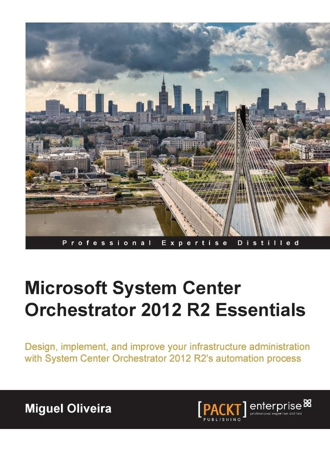 Microsoft System Center Orchestrator 2012 R2 Essentials 