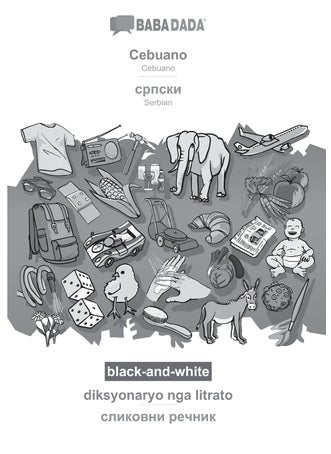 BABADADA black-and-white, Cebuano - Serbian (in cyrillic script), diksyonaryo nga litrato - visual dictionary (in cyrillic script): Cebuano - Serbian (in cyrillic script), visual dictionary - pzsku/Z4D90148D7F584548F77EZ/45/1749035456/ee836e58-d54a-4e95-9954-c4ec4d8fe89f