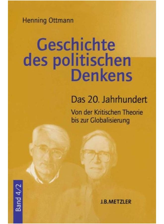 Geschichte des politischen Denkens : Band 4.2: Das 20. Jahrhundert. Von der Kritischen Theorie bis zur Globalisierung 