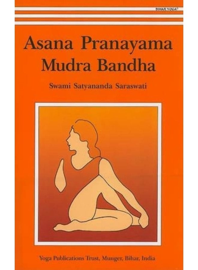 Asana Pranayama Mudra and Bandha - Paperback