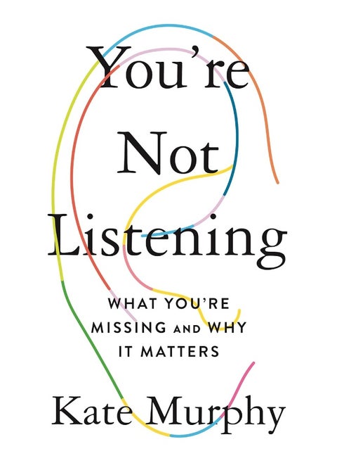 You're Not Listening: What You're Missing and Why It Matters