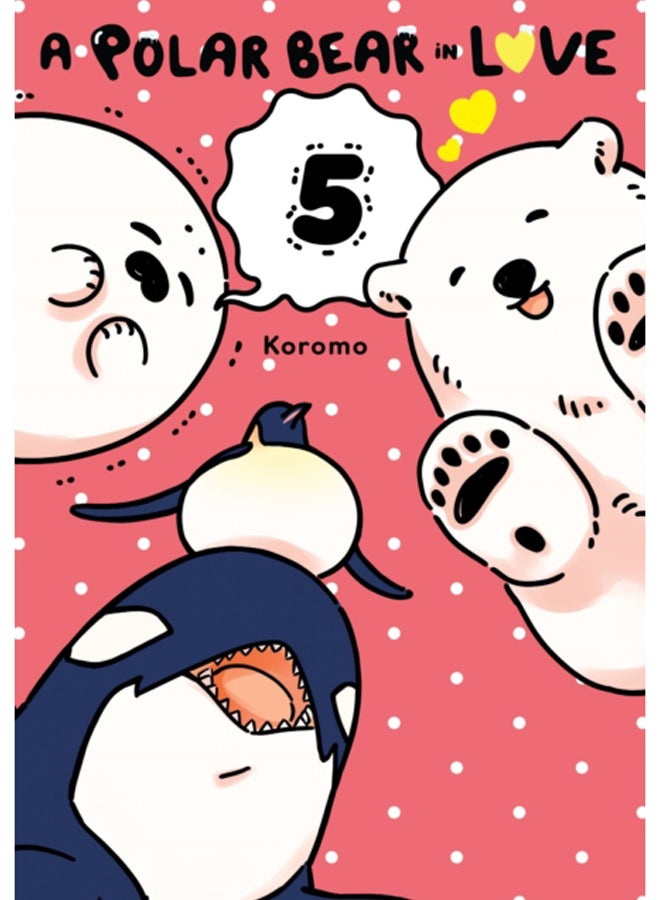 A Polar Bear in Love, Vol. 5 