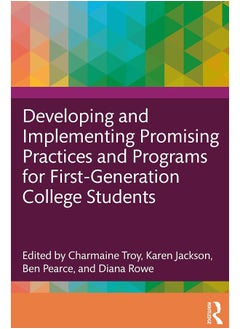 Developing and Implementing Promising Practices and Programs for First-Generation College Students 