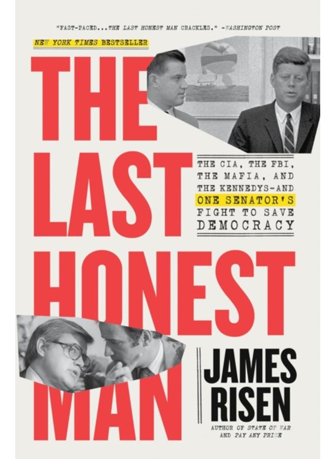 The Last Honest Man : The CIA, the FBI, the Mafia, and the Kennedys???and One Senator's Fight to Save Democracy 