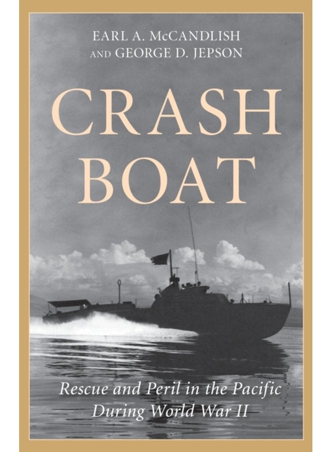 Crash Boat Rescue and Peril in the Pacific During World War II - Paperback