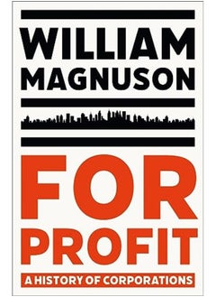 For Profit A History Of Corporations 