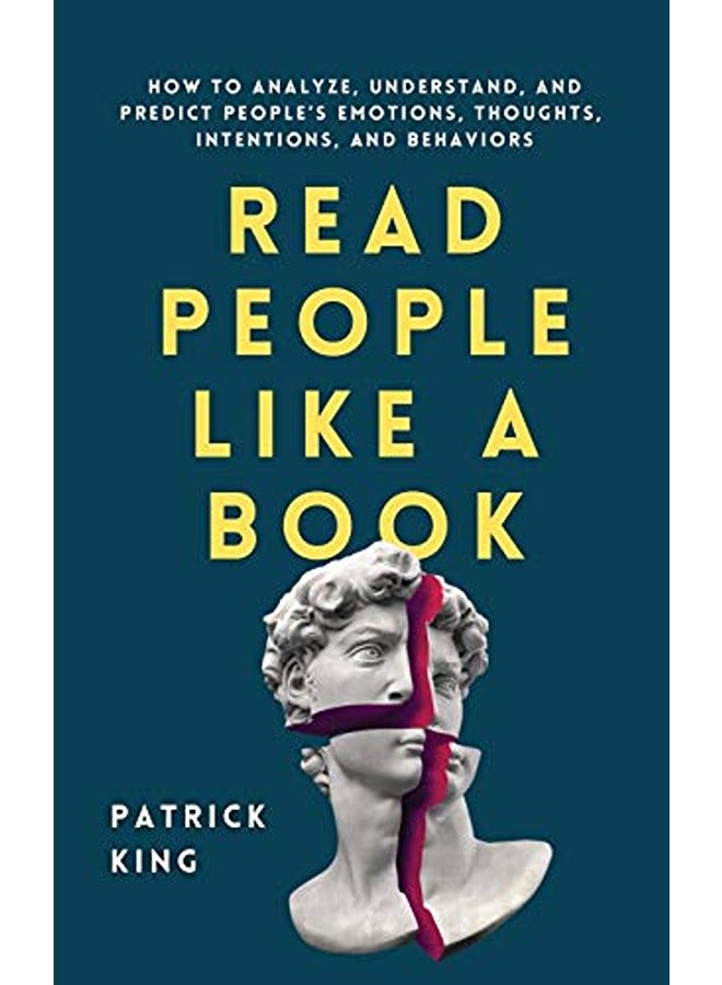 Read People Like A Book How To Analyze Understand And Predict Peoples Emotions Thoughts Intent