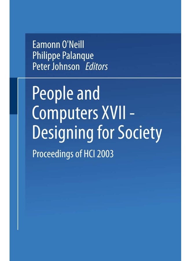 People and Computers XVII - Designing for Society: Proceedings of HCI 2003