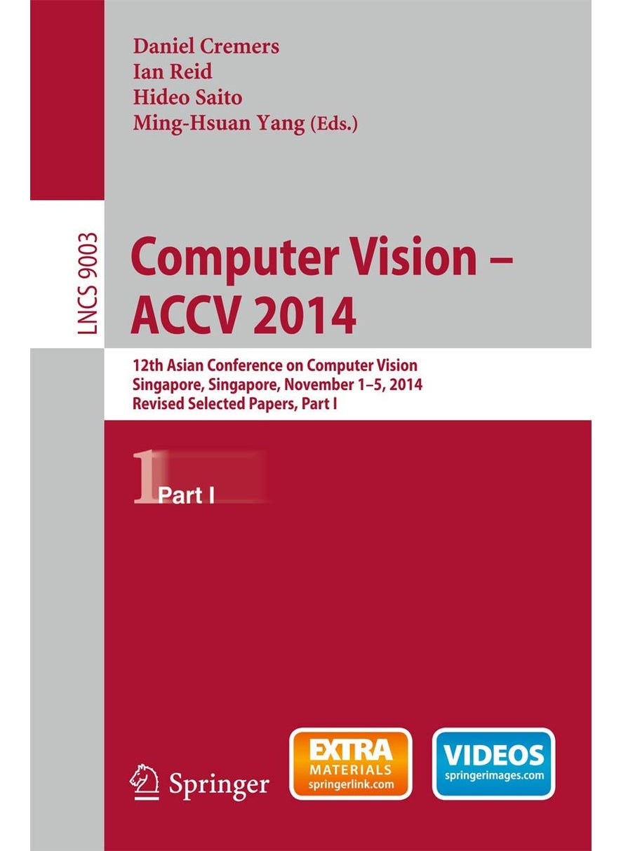 Computer Vision -- ACCV 2014: 12th Asian Conference on Computer Vision, Singapore, Singapore, November 1-5, 2014, Revised Selected Papers, Part I 