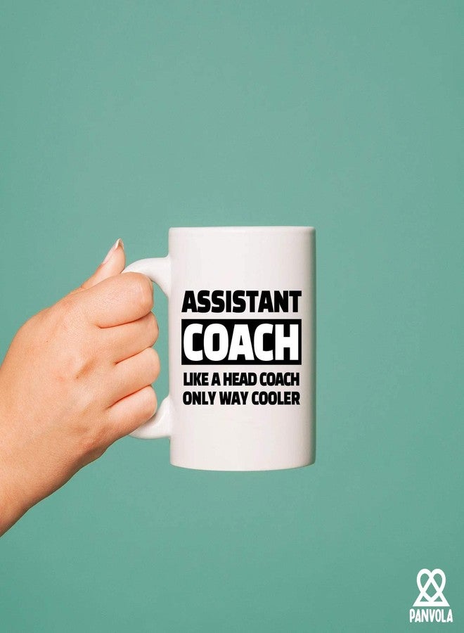Panvola Assistant Coach Like A Head Coach Only Way Cooler Coach Gifts Basketball Volleyball Softball Football Soccer Coach Gifts From Players Ceramic Mug 11 oz White - Image 4