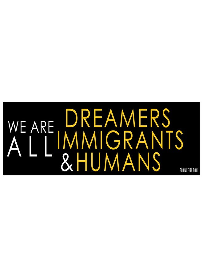 EvolveFISH We are Dreamers Immigrants & Humans Bumper Sticker - [11" x 3"]