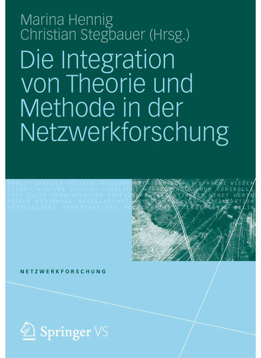 Die Integration von Theorie und Methode in der Netzwerkforschung 