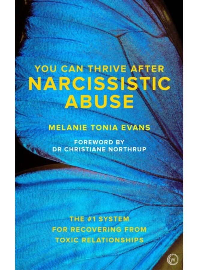 You Can Thrive After Narcissistic Abuse : The #1 System for Recovering from Toxic Relationships