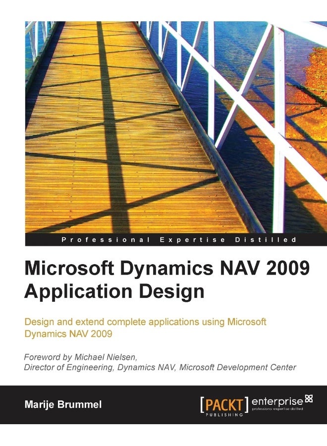 Microsoft Dynamics Nav 2009 Application Design: Design and extend complete applications using Microsoft Dynamics NAV 2009