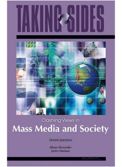 Mass Media and Society: Taking Sides - Clashing Views in Mass Media and Society