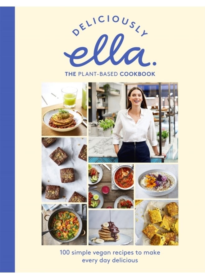 Deliciously Ella The Plant Based Cookbook The fastest selling vegan cookbook of all time - Hardback