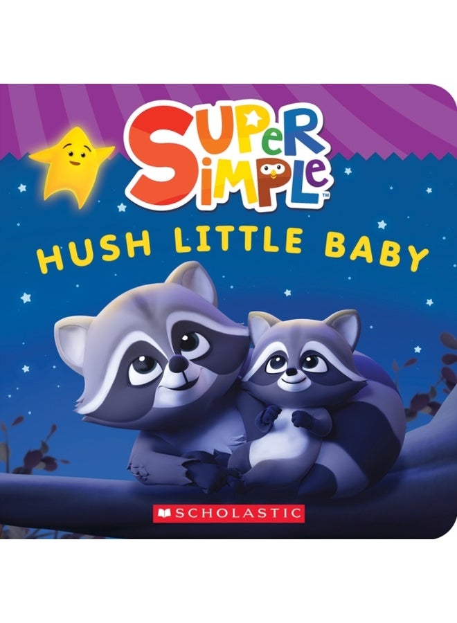 SUPER SIMPLE: HUSH LITTLE BABY (BOARD BOOK #1)