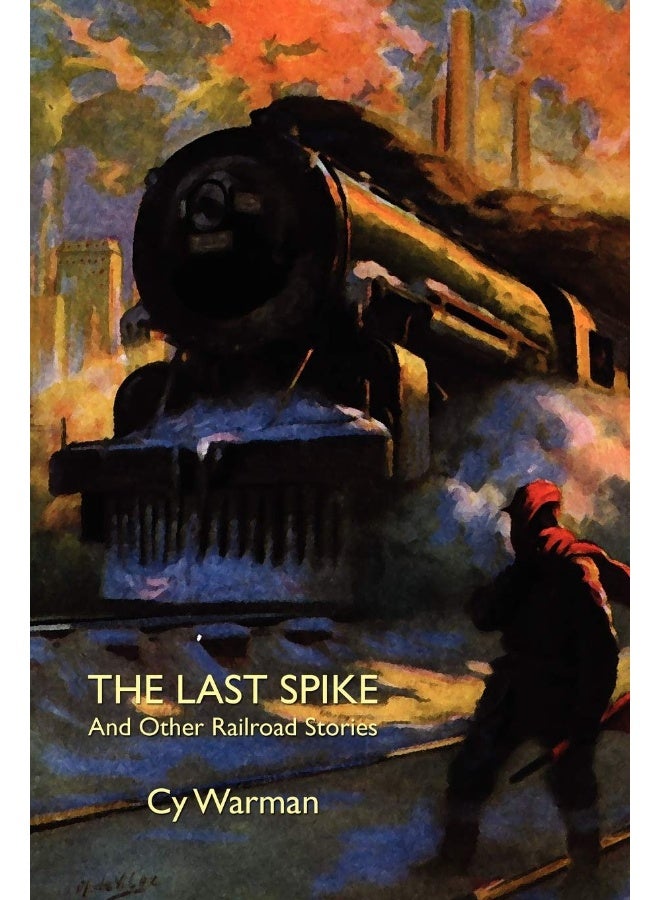 The Last Spike and Other Railroad Stories - Image 1