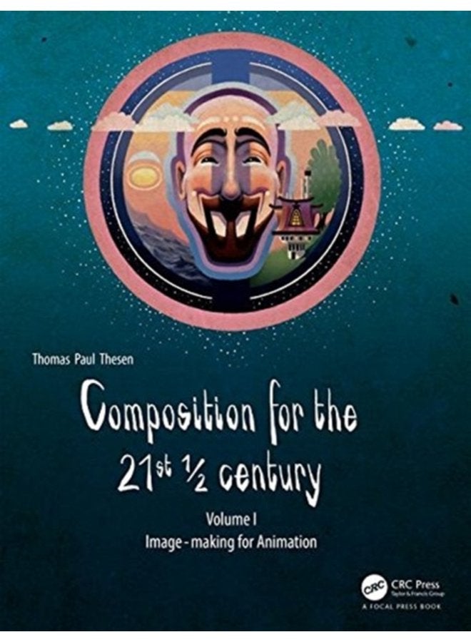 Composition for the 21st century Vol 1 Image making for Animation - Paperback