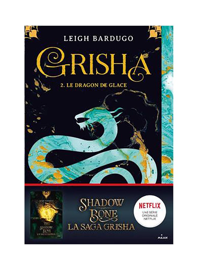 GRISHA, TOME 02 - LE DRAGON DE GLACE