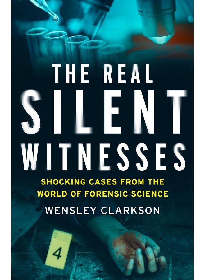 ويلبيك للنشر الشهود الصامتون الحقيقيون: حالات صادمة من عالم العلوم الجنائية
